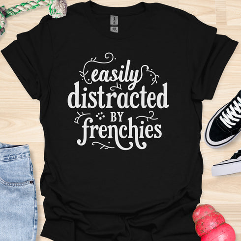 Easily distracted by frenchies - V4 - Magical Text T-Shirt